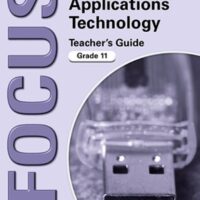 Focus Computer Applications Technology Grade 11 Teacher's Guide with CD