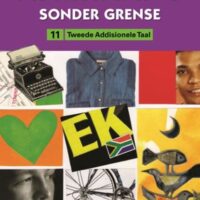 Afrikaans sonder grense Tweede Addisionele Taal Graad 11 Leerderboek