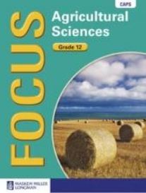 Focus Agricultural Sciences Grade 12 Learner's Book