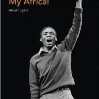 My children! My Africa!  (A Play by Athol Fugard) 9780636186934