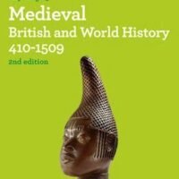 Knowing History — Medival British and World History 410-1509 (2nd edition)