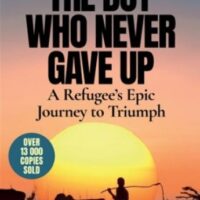 The Boy Who Never Gave Up 9781776191963