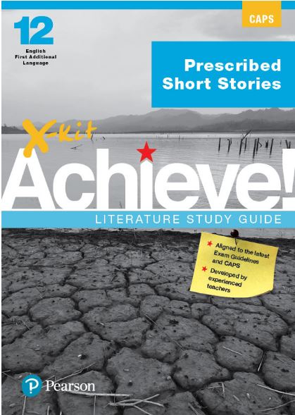 X-kit Achieve! Prescribed Short Stories: English First Additional Language Grade 12 Study Guide 9781776102785
