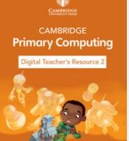 Cambridge Primary Computing Digital Teacher's Resource 2 (1 Year Site License)