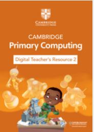 Cambridge Primary Computing Digital Teacher's Resource 2 (1 Year Site License)