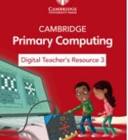 Cambridge Primary Computing Digital Teacher's Resource 3 (1 Year Site License)