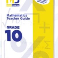 Mindbourne Maths Grade 10 Teacher Guide (IEB & DBE)