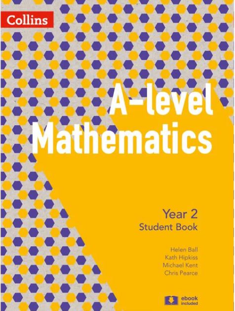 A Level Mathematics - A Level Mathematics Year 2 Student Book