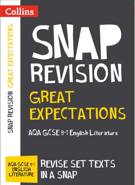 Collins - SNAP Revision - Great Expectations: AQA GCSE 9-1 English Literature Text Guide