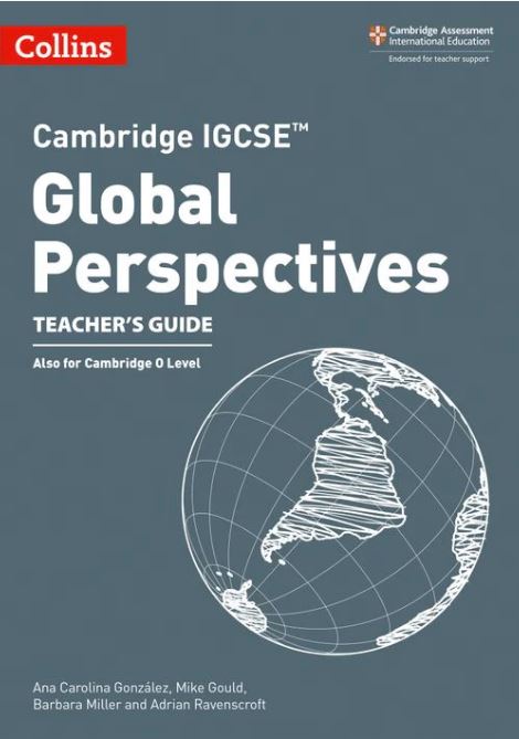 Collins Cambridge IGCSE™ - Cambridge IGCSE™ Global Perspectives Teacher’s Guide