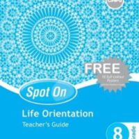 Spot On Life Orientation Grade 8 Teacher's Guide