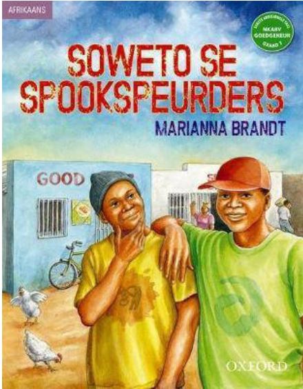 Soweto se Spookspeurders (Graad 7 novel) (Approved) 9780199044337