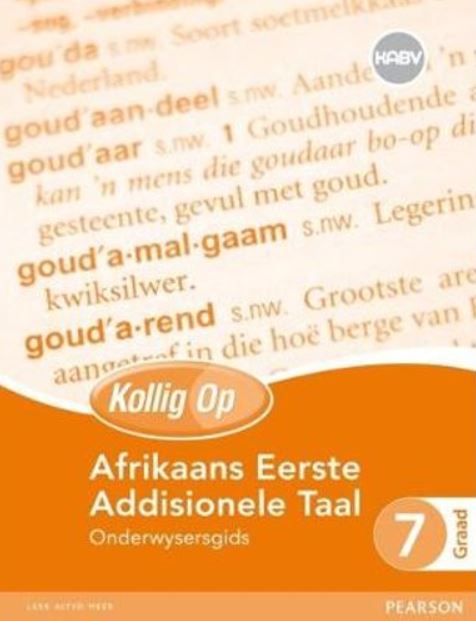 Kollig Op Afrikaans Eerste Addisionele Taal Graad 7 Onderwysersgids