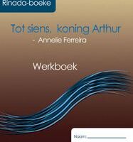 Tot Siens, Koning Arthur  Werkboek