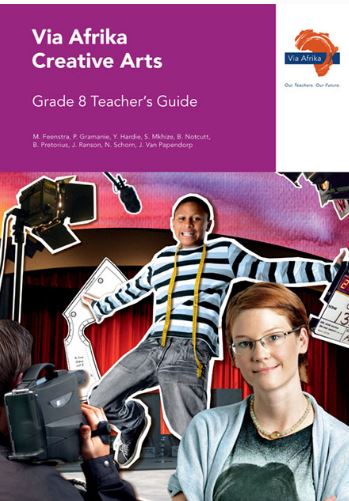 Via Afrika Creative Arts Grade 8 Teacher’s Guide 9781415420928