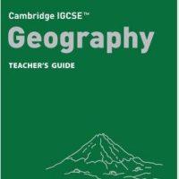 Cambridge IGCSE™ Geography Teacher’s Guide: (Fourth edition)