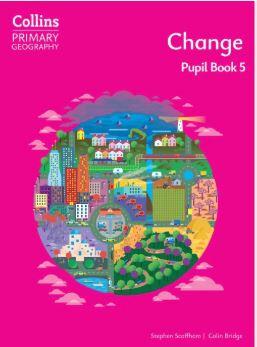 Collins Primary Geography - Change – Pupil Book 5: (Fourth edition)