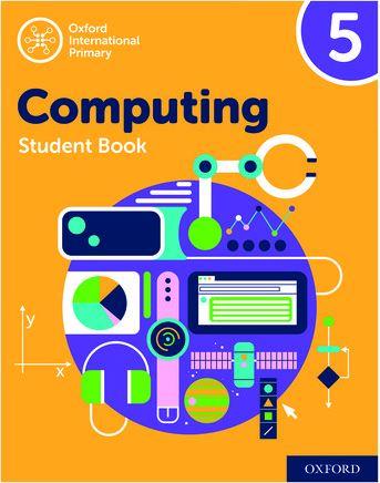 Oxford International Computing: Student Book 5 9780198497837