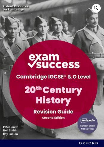 Cambridge IGCSE & O Level 20th Century History: Exam Success Second Edition 9781382056526