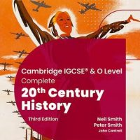 Cambridge IGCSE & O Level Complete 20th Century History: Student Book Third Edition