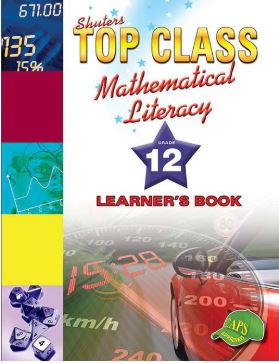 Shuters Top Class Mathematical Literacy Grade 12 Learner's Book 9781920604929
