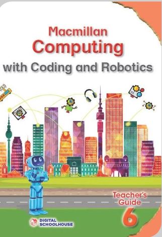 Macmillan Computing With Coding And Robotics Grade 6 Teacher's Guide
