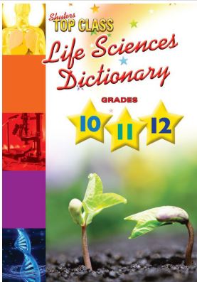 Shuters Top Class Life Sciences Dictionary Grade 10 to 12 - 9781775880790