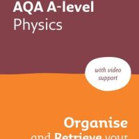 AQA A-level Physics Organise and Retrieve Your Knowledge: Ideal for the 2026 and 2027 exams - 9780008760380