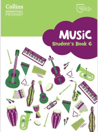 Collins International - Cambridge Primary Music Student’s Book Stage 6 - 9780008654122