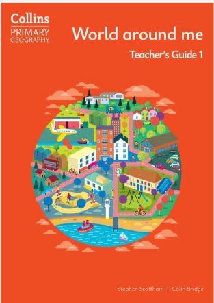 Collins Primary Geography - World around me – Teacher's Guide 1: (Fourth edition) - 9780008728403