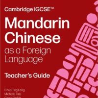 Collins Cambridge IGCSE Mandarin Chinese as a Foreign Language Teacher’s Guide - 9780008780647