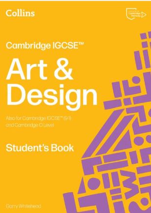 Cambridge IGCSE™ Art and Design Student’s Book: (Second edition) - 9780008794620