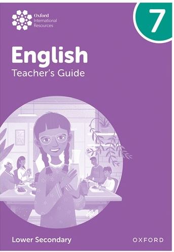 Oxford International Lower Secondary English: Teacher's Guide 7 - 9781382036023