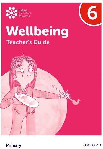 Oxford International Wellbeing: Teacher's Guide 6 - 9781382036238