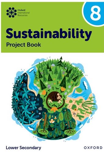 Oxford International Sustainability: Project Book 8 (Lower Secondary) - 9781382047494