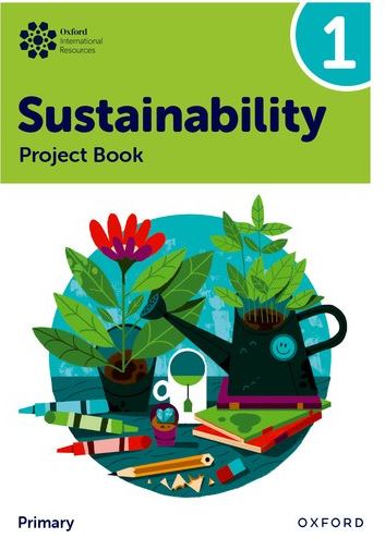 Oxford International Sustainability: Project Book 1 (Primary) - 9781382047548