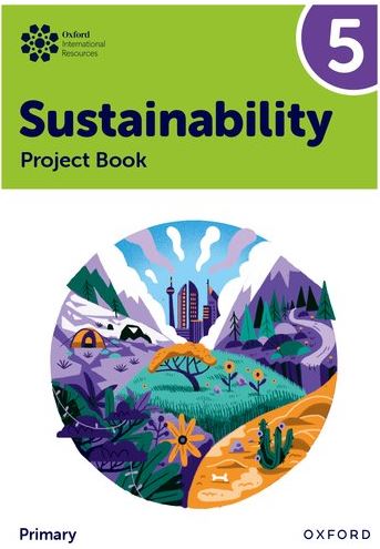 Oxford International Sustainability: Project Book 5 (Primary) - 9781382047586