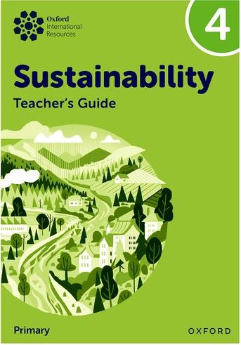 Oxford International Sustainability: Teacher's Guide 4 (Primary) - 9781382047630