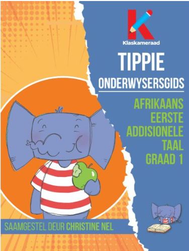 Graad 1 Afrikaans Eerste Addisionele Taal: Onderwysersgids (Skooluitgawe) - 9780637016582