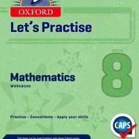Oxford Let’s Practise Mathematics Grade 8 (CAPS) - 9780199047987