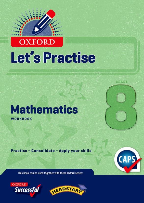 Oxford Let’s Practise Mathematics Grade 8 (CAPS) - 9780199047987